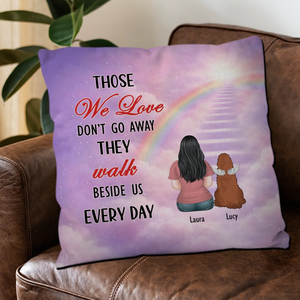 Those We Love Don’t Go Away, They Walk Beside Us Every Day Pillow – Custom Dog Gift For Owners – 89Prints