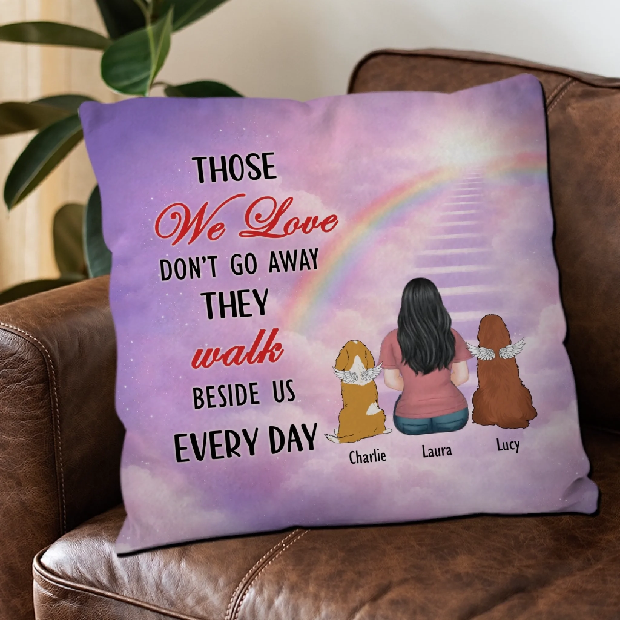 Those We Love Don’t Go Away, They Walk Beside Us Every Day Pillow – Custom Dog Gift For Owners – 89Prints