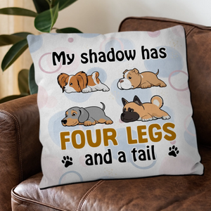 My Shadow Has Four Legs And A Tail Pillow – Sentimental Personalized Gift For Dog Lovers – 89Prints