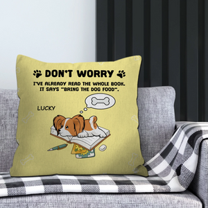Don’t Worry Pillow – Exclusive Gift Idea For Dog Owners – 89Prints