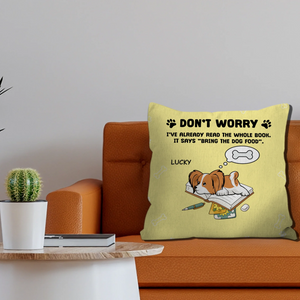 Don’t Worry Pillow – Exclusive Gift Idea For Dog Owners – 89Prints