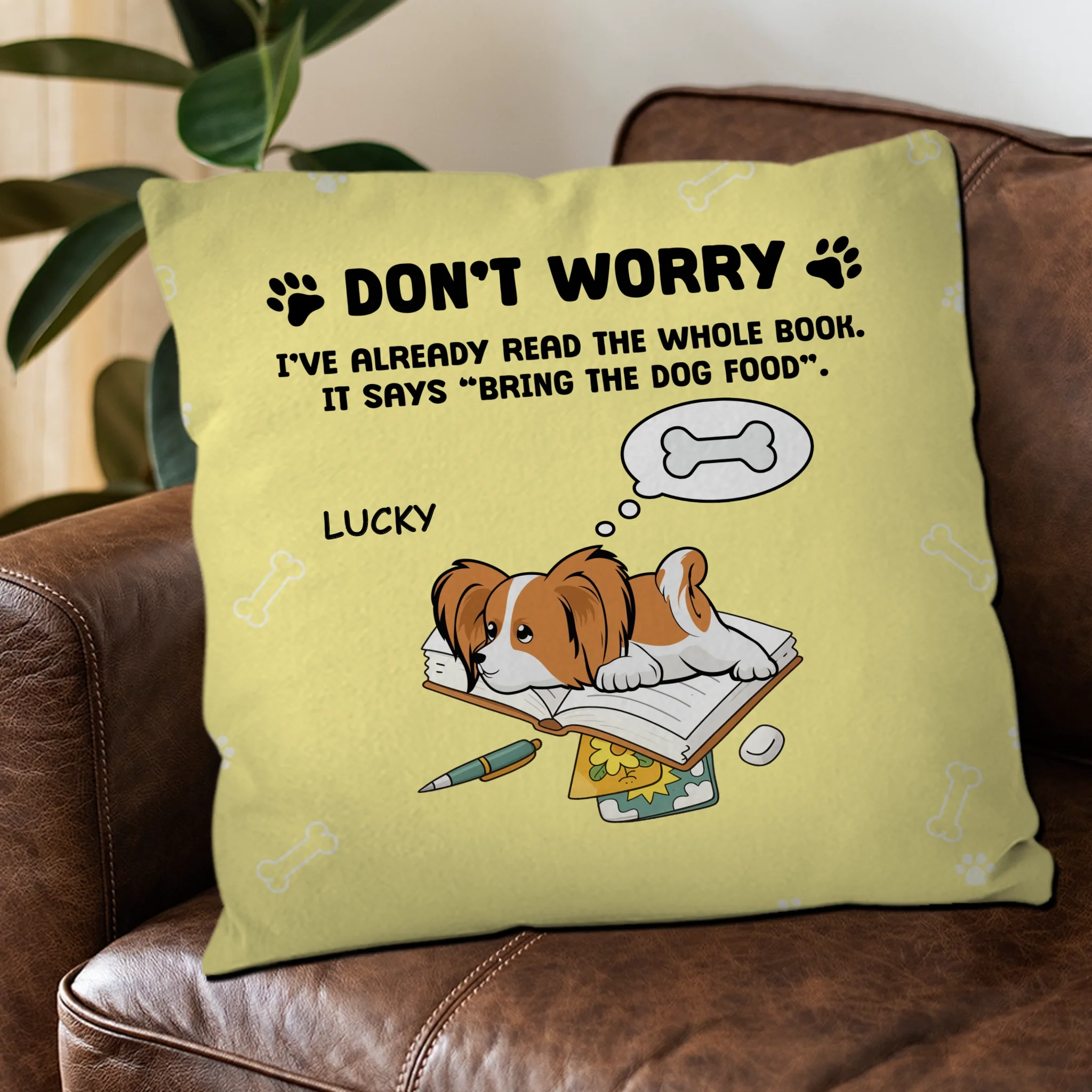 Don’t Worry Pillow – Exclusive Gift Idea For Dog Owners – 89Prints