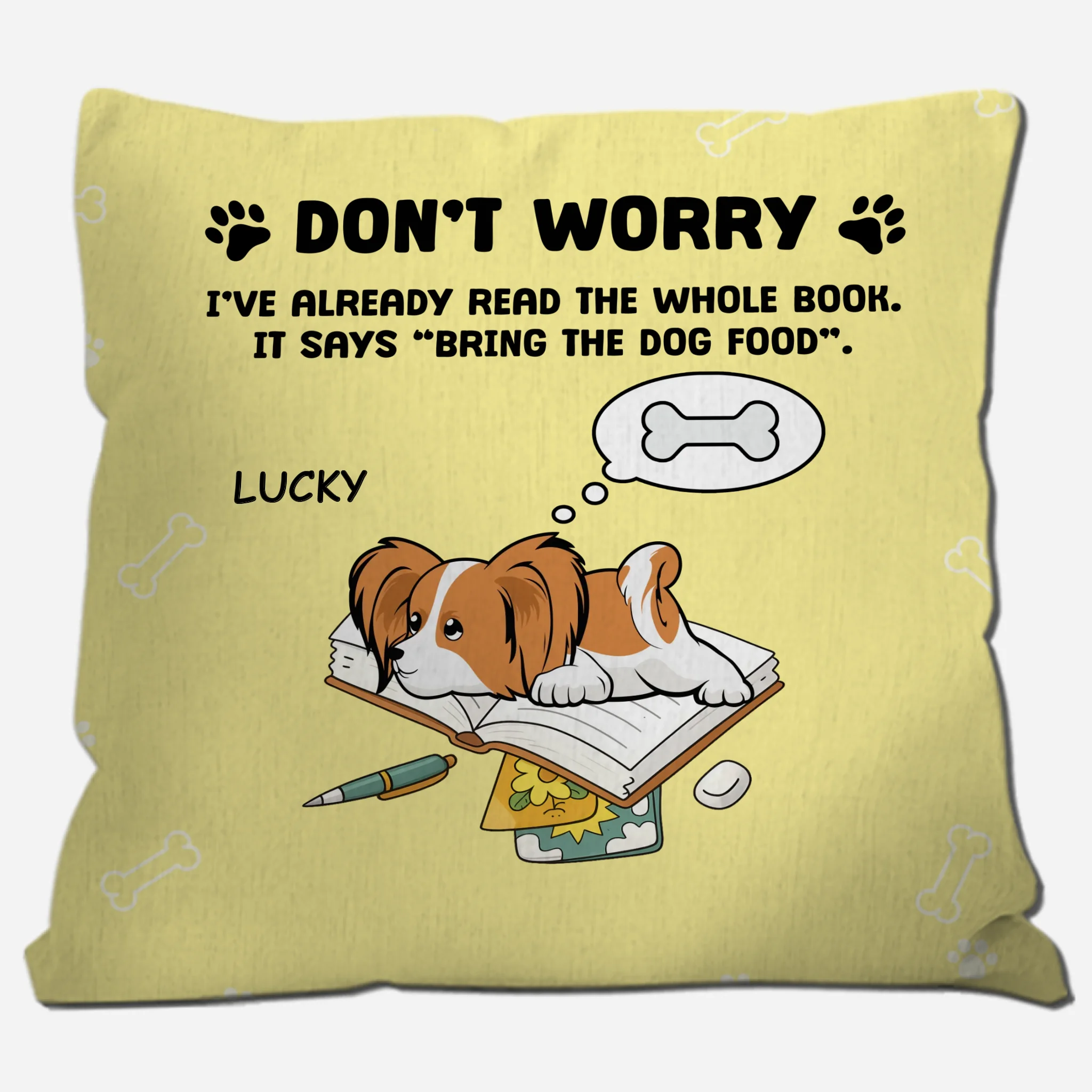 Don’t Worry Pillow – Exclusive Gift Idea For Dog Owners – 89Prints