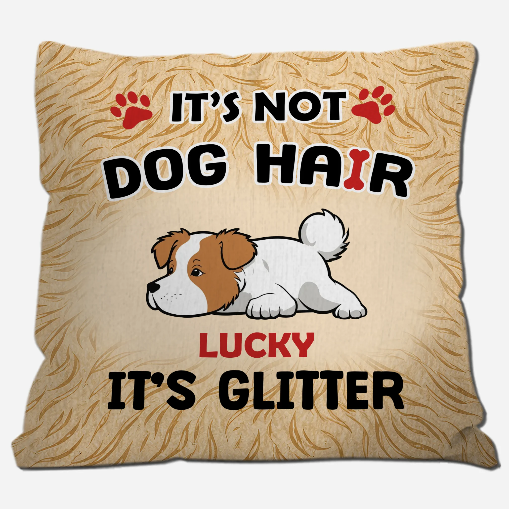 It’s Not Dog Hair, It’s Glitter Pillow – Tailored Gift For People With Dogs – 89Prints