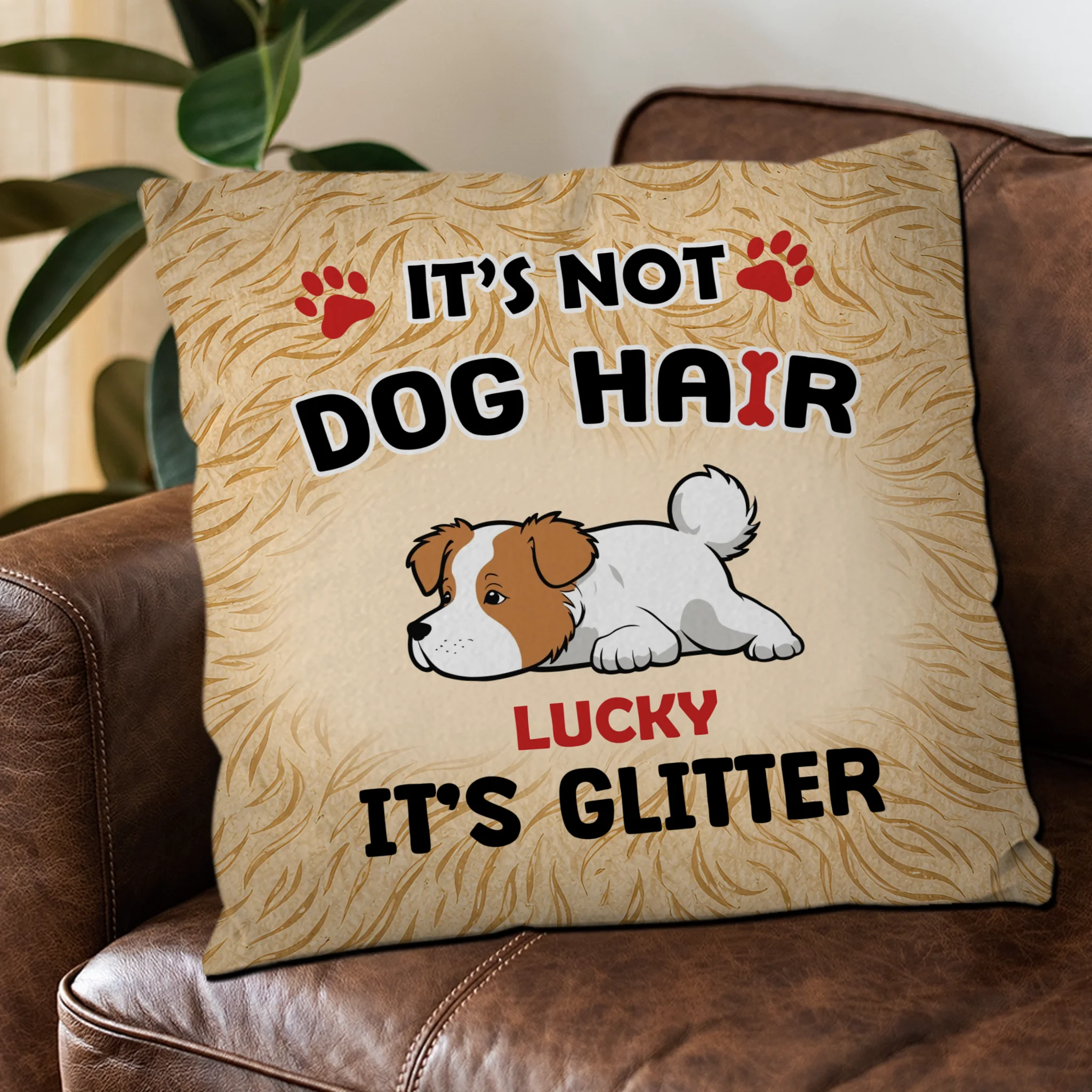 It’s Not Dog Hair, It’s Glitter Pillow – Tailored Gift For People With Dogs – 89Prints