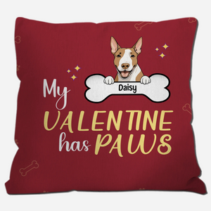 My Valentine Has Paws Pillow – One-Of-A-Kind Personalized Pet Owner Gift – 89Prints