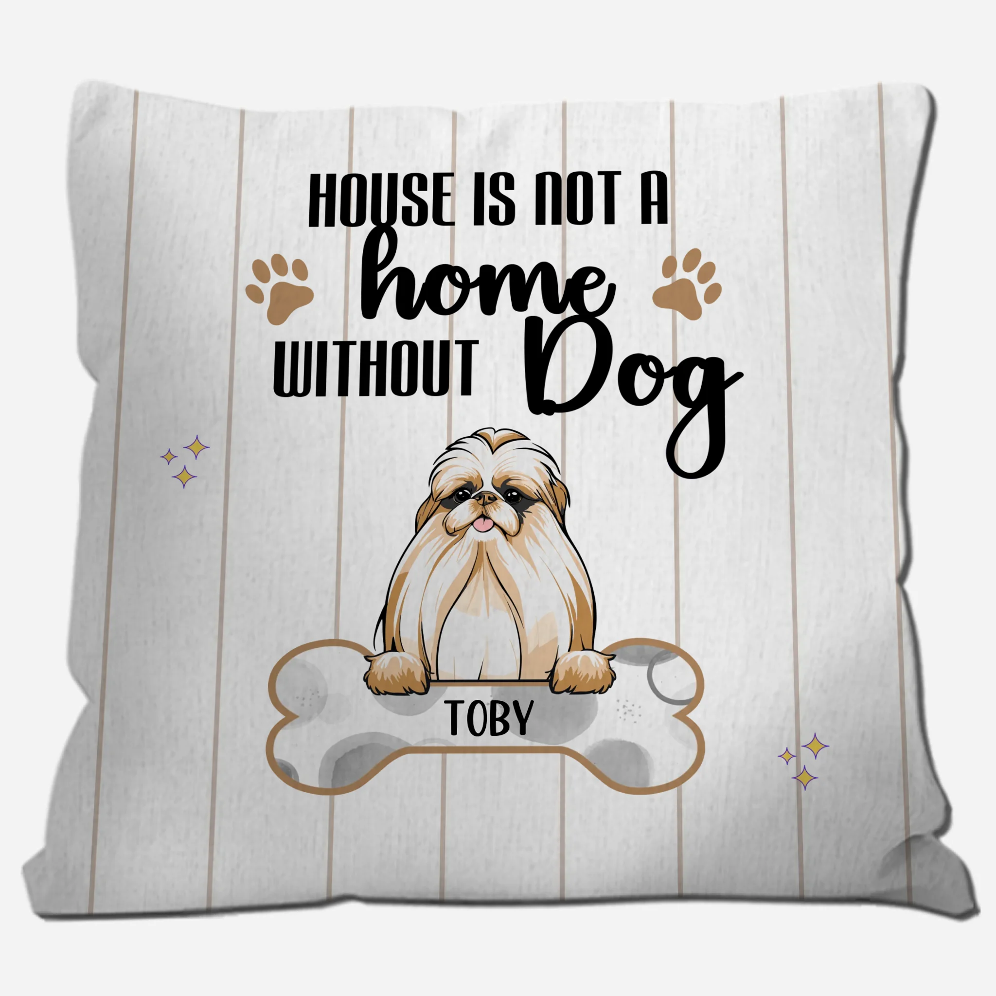 A House Is Not A Home Without Dogs Pillow – Unique Personalized Dog Gift For Owners – 89Prints