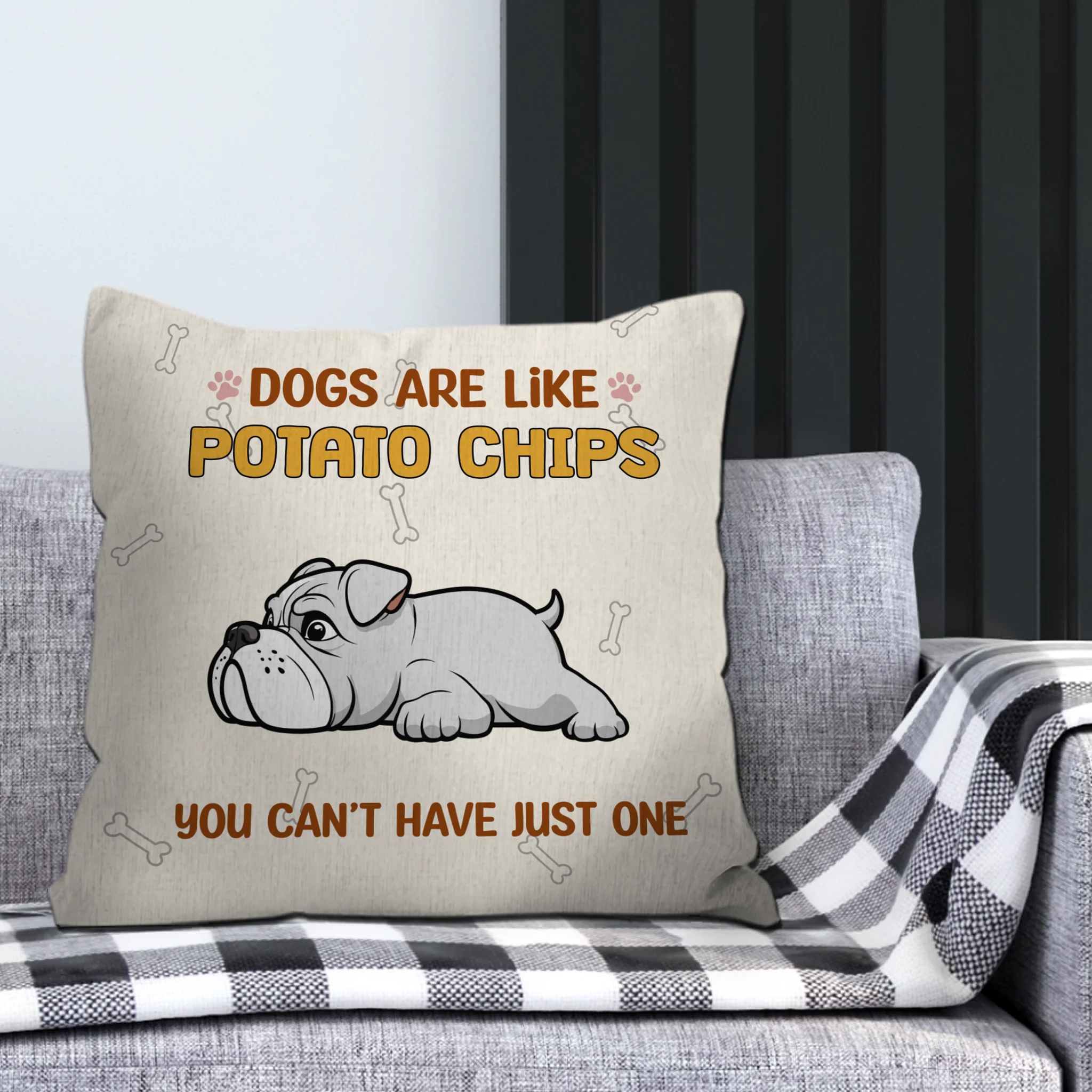 Dogs Are Like Potato Chips Pillow – Personalized Funny Gift For Dog Lovers – 89Prints
