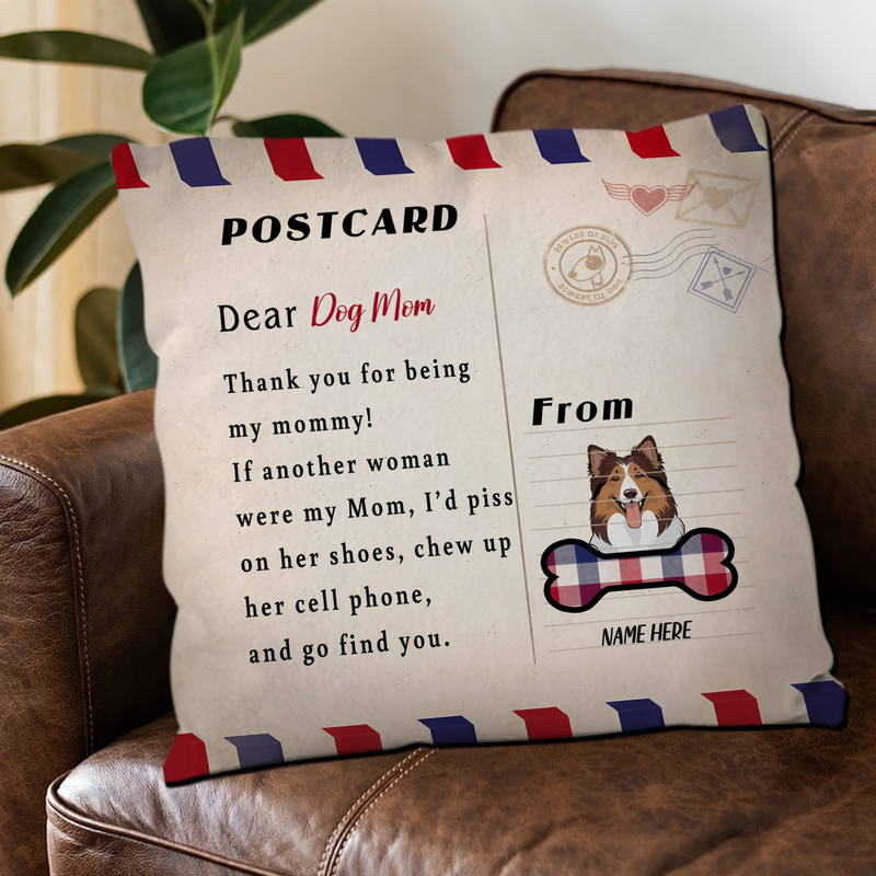 Dear Dog Mom Postcard Pillow – Special Present For Pet Lovers – 89Prints