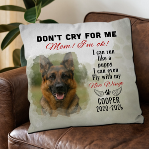 Custom Pet Memorial Pillow – “Don’t Cry for Me Mom, I’m Ok” Quote - 89Prints