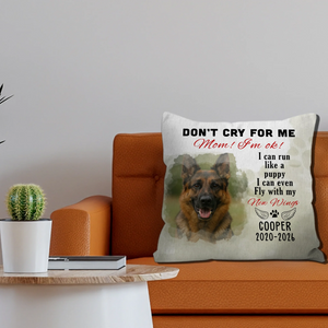 Custom Pet Memorial Pillow – “Don’t Cry for Me Mom, I’m Ok” Quote - 89Prints