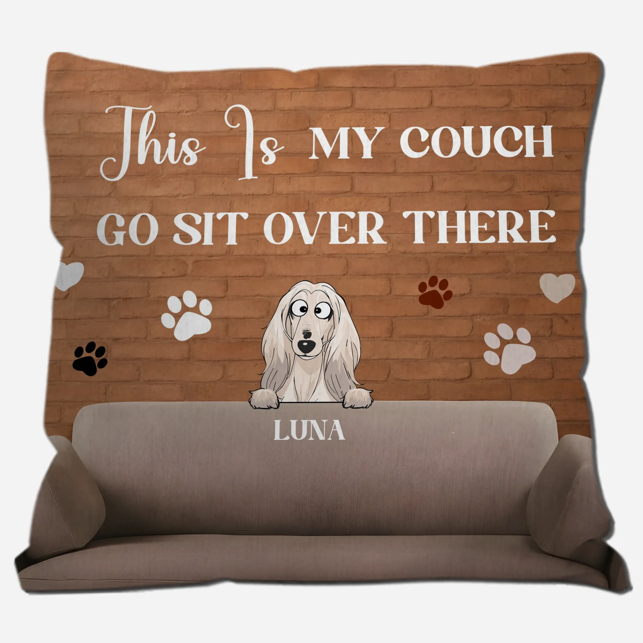 This Is My Couch, Go Sit Over There Pillow – Tailored Dog And Owner Gift – 89Prints