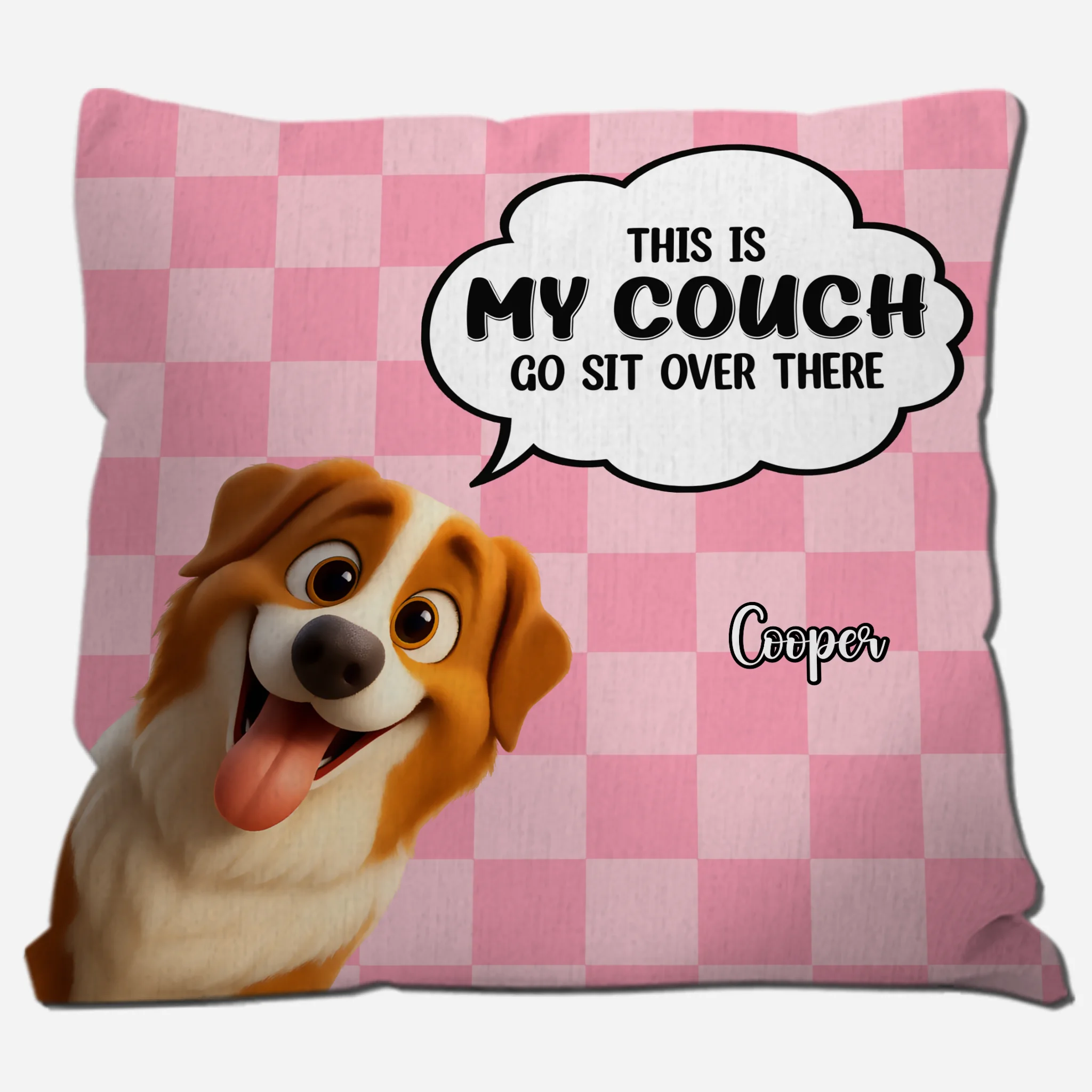 This Is My Couch, Go Sit Over There Pillow - Special Gift For Dog Parents - 89Prints