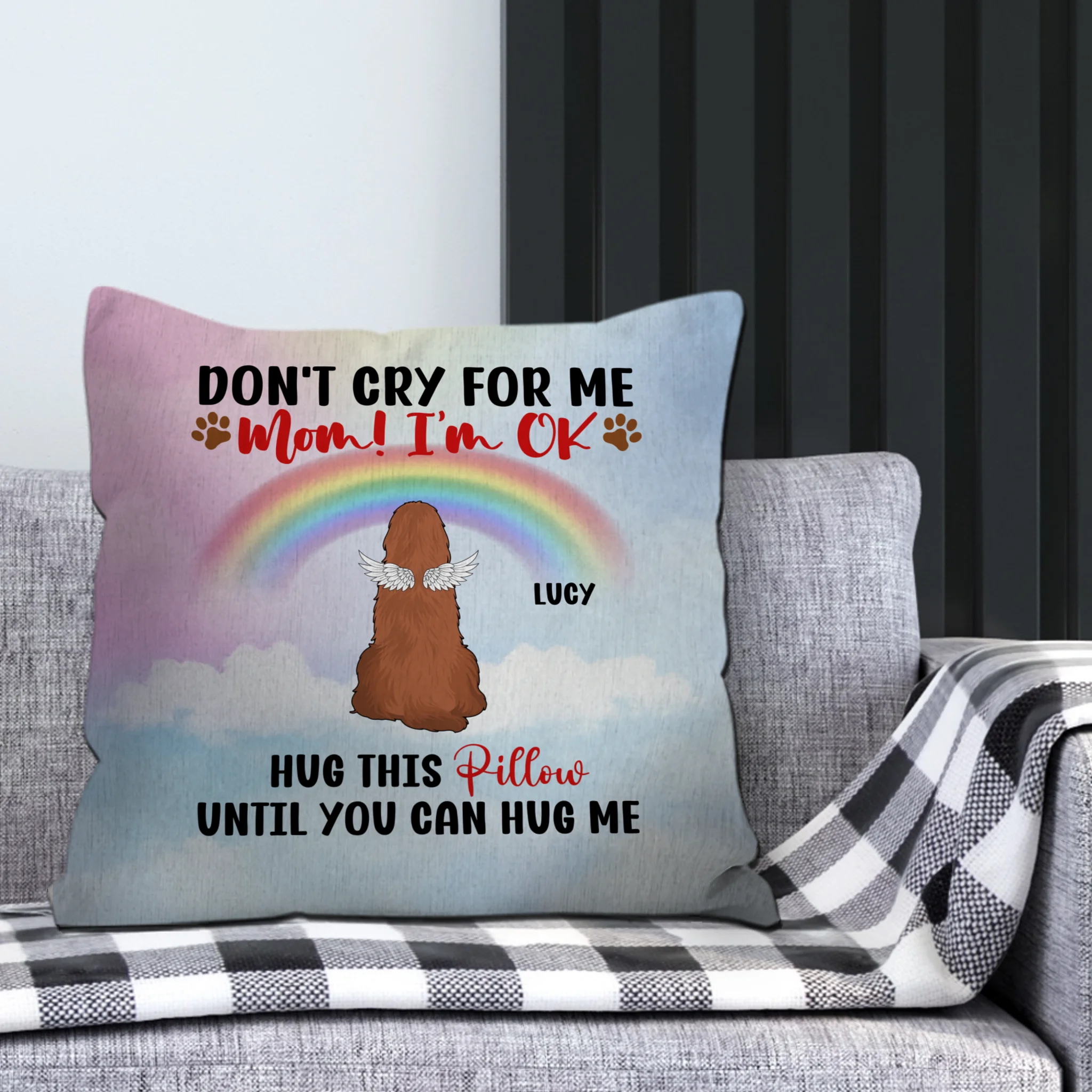 Don't Cry For Me, Mom! I'm OK Pillow – Personalized Dog Memorial Gift For Dog Owners – 89Prints