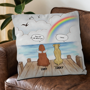 They Still Talk About You – I Know Pillow | Touching Custom Dog Gift for Owners | 89Prints