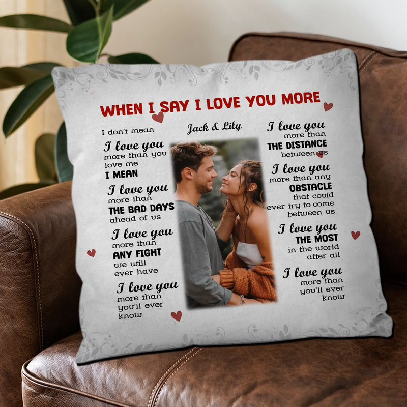 Romantic “I Love You More” Couple Pillow – Personalized Anniversary Gift - 89Prints