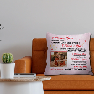 Unconditionally I Choose You Pillow – Custom Name & Upload Photo - 89Prints
