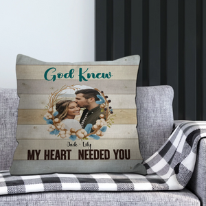 God Knew My Heart Needed You Pillow – Exclusive Photo & Name Gift - 89Prints