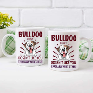 Bulldog Doesn’t Like You, I Probably Won’t Either Mug – Whimsical Personalized Dog Gift - 89Prints