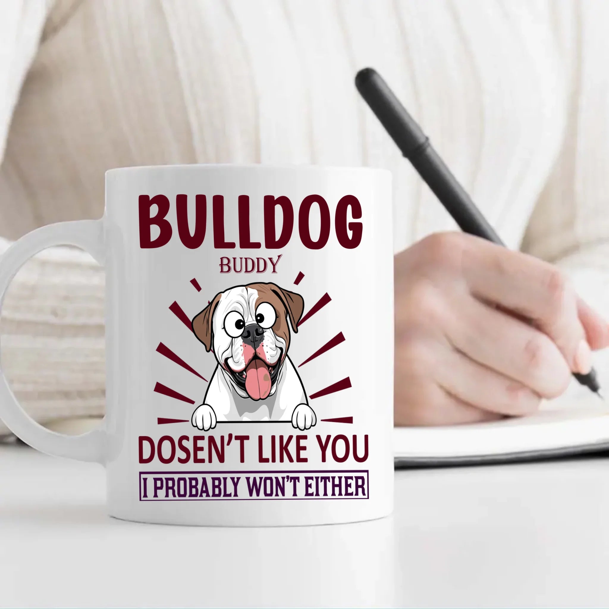Bulldog Doesn’t Like You, I Probably Won’t Either Mug – Whimsical Personalized Dog Gift - 89Prints