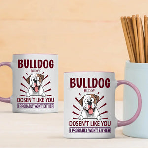 Bulldog Doesn’t Like You, I Probably Won’t Either Mug – Whimsical Personalized Dog Gift - 89Prints