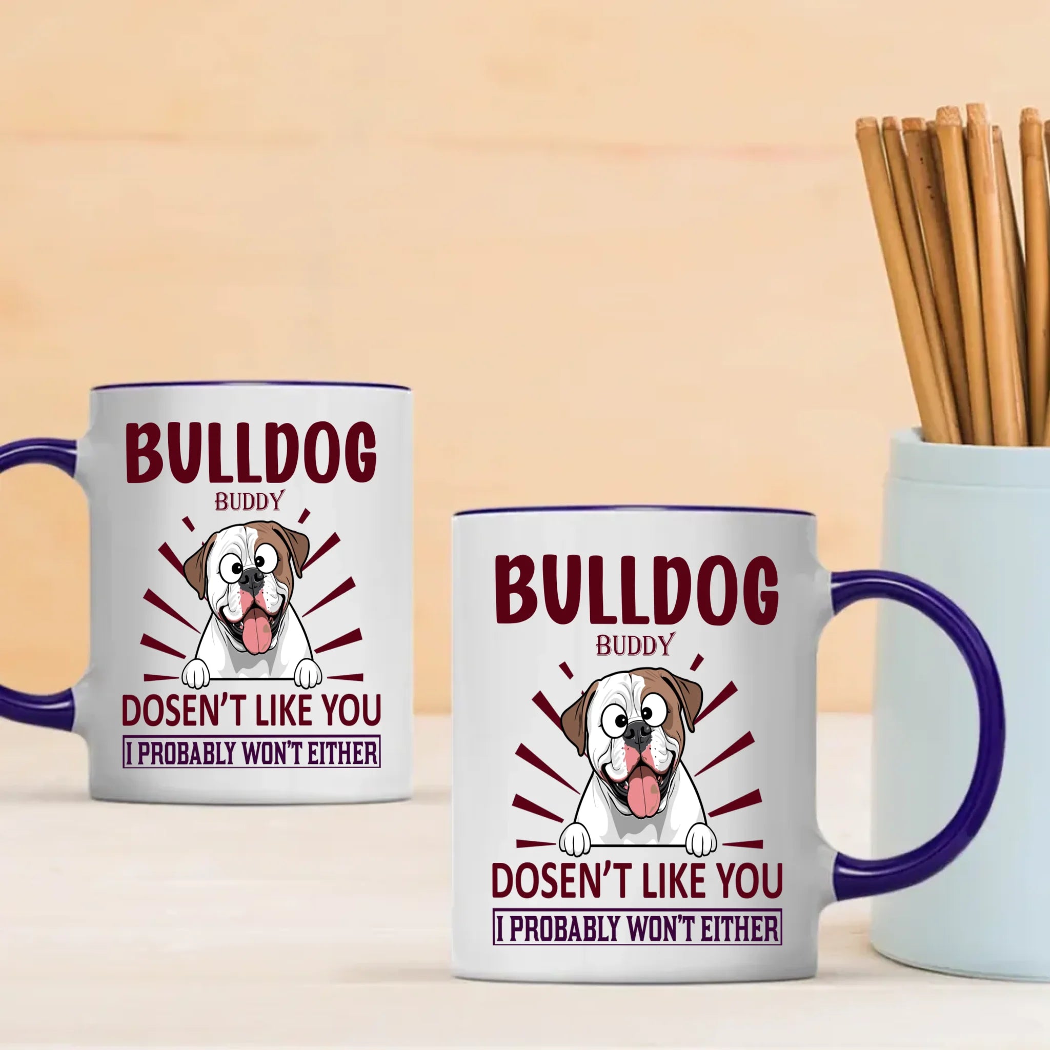 Bulldog Doesn’t Like You, I Probably Won’t Either Mug – Whimsical Personalized Dog Gift - 89Prints