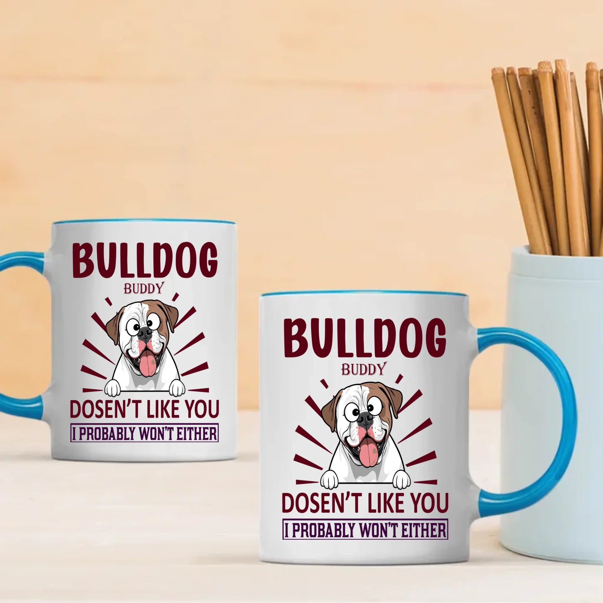 Bulldog Doesn’t Like You, I Probably Won’t Either Mug – Whimsical Personalized Dog Gift - 89Prints