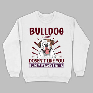 Custom American Bulldog Basic Tee - BullDog Doesn't Like You, I Probably Won't Either - 89Prints