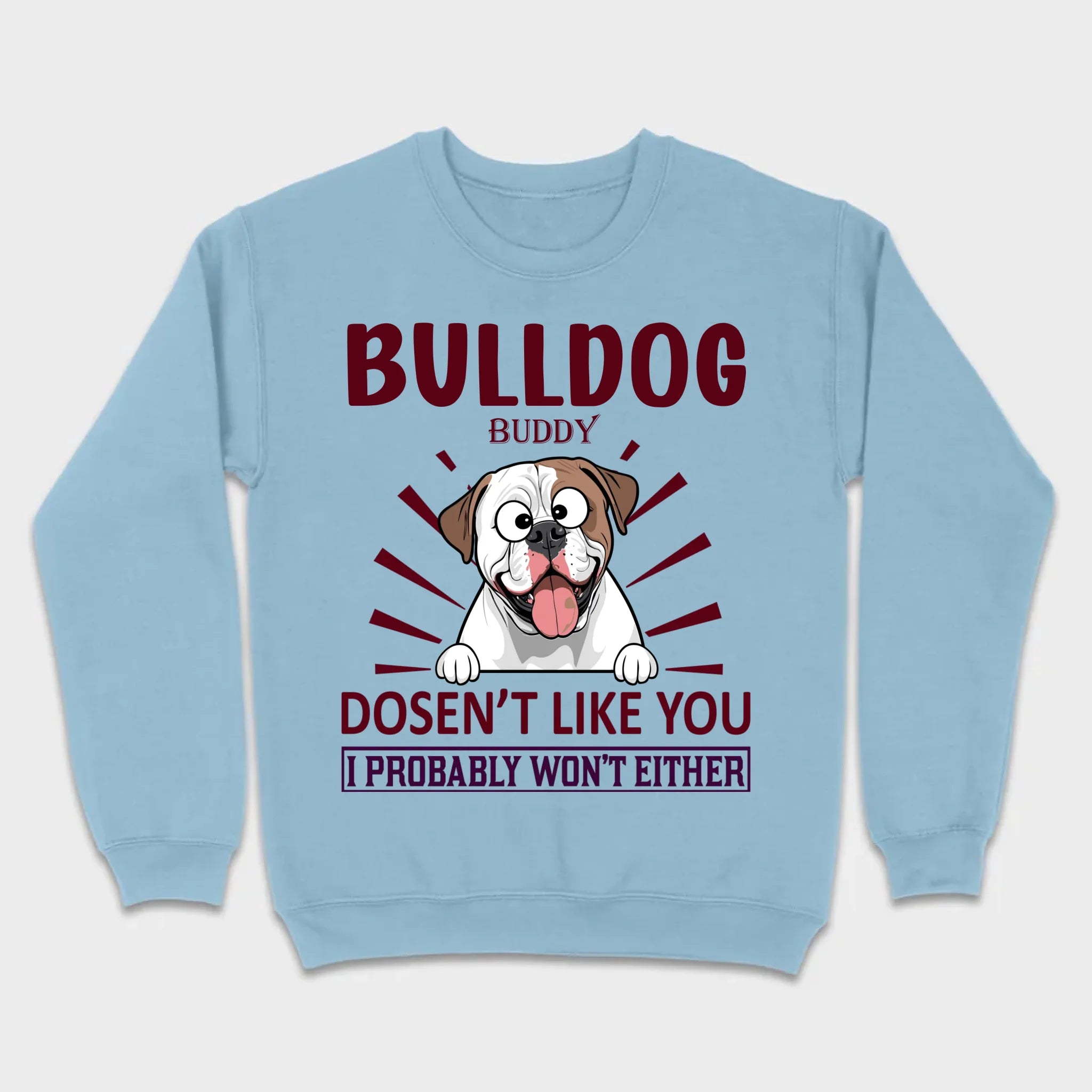 Custom American Bulldog Basic Tee - BullDog Doesn't Like You, I Probably Won't Either - 89Prints