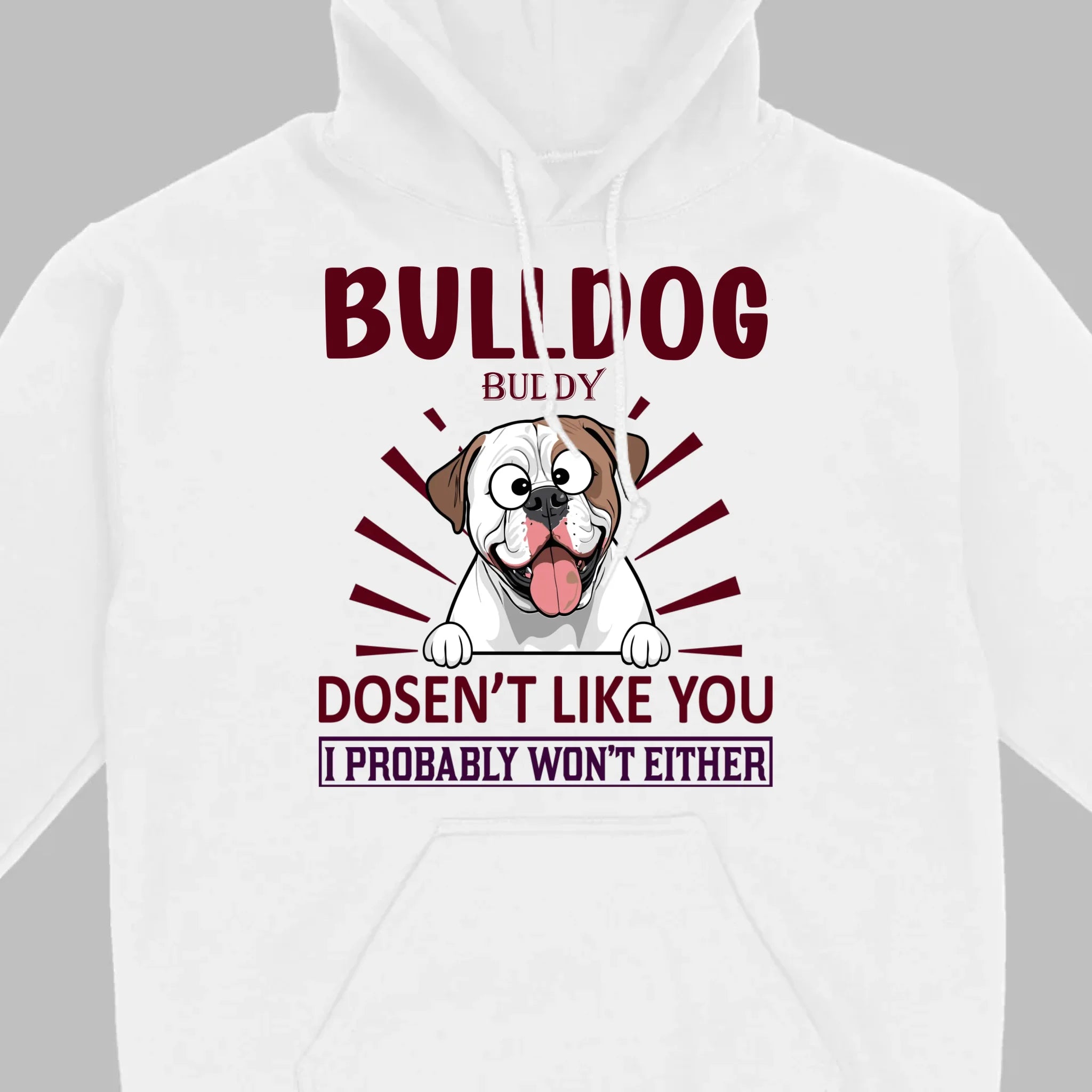 Custom American Bulldog Basic Tee - BullDog Doesn't Like You, I Probably Won't Either - 89Prints