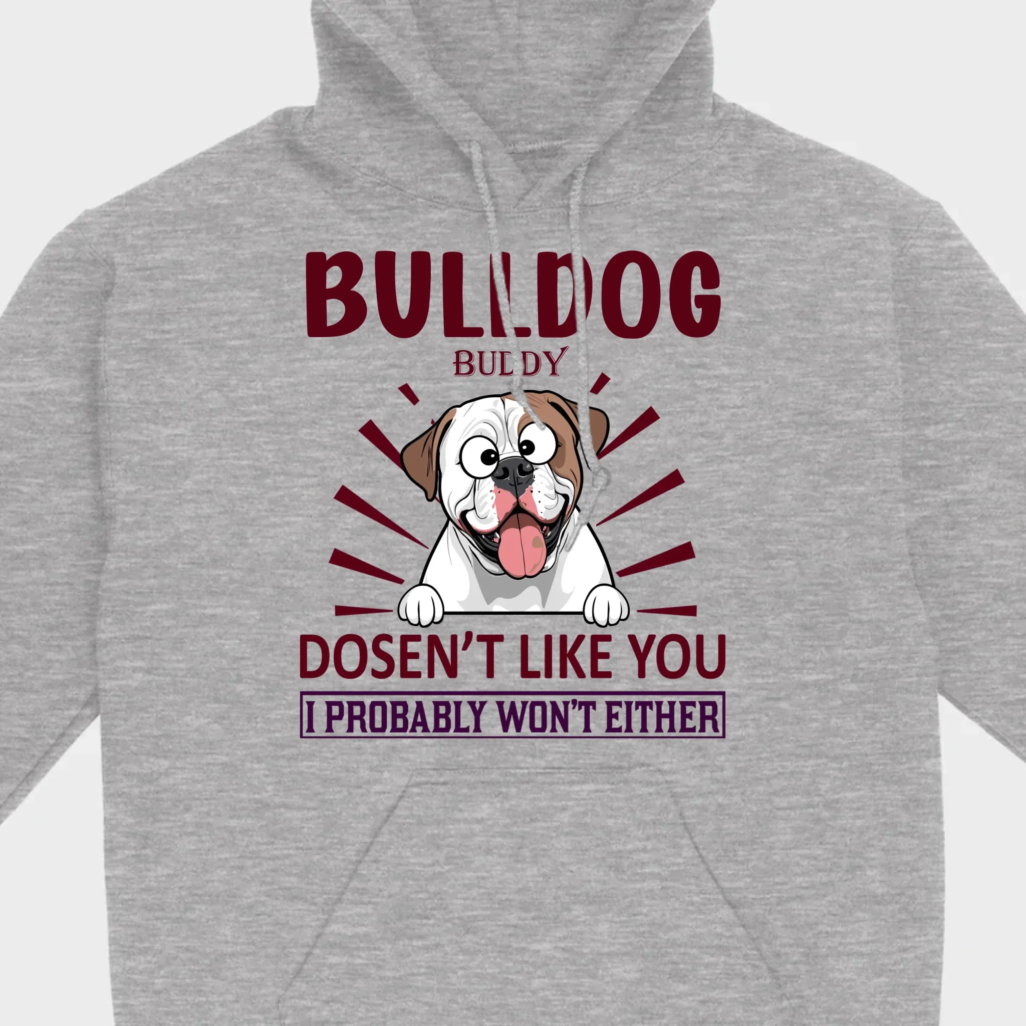 Custom American Bulldog Basic Tee - BullDog Doesn't Like You, I Probably Won't Either - 89Prints