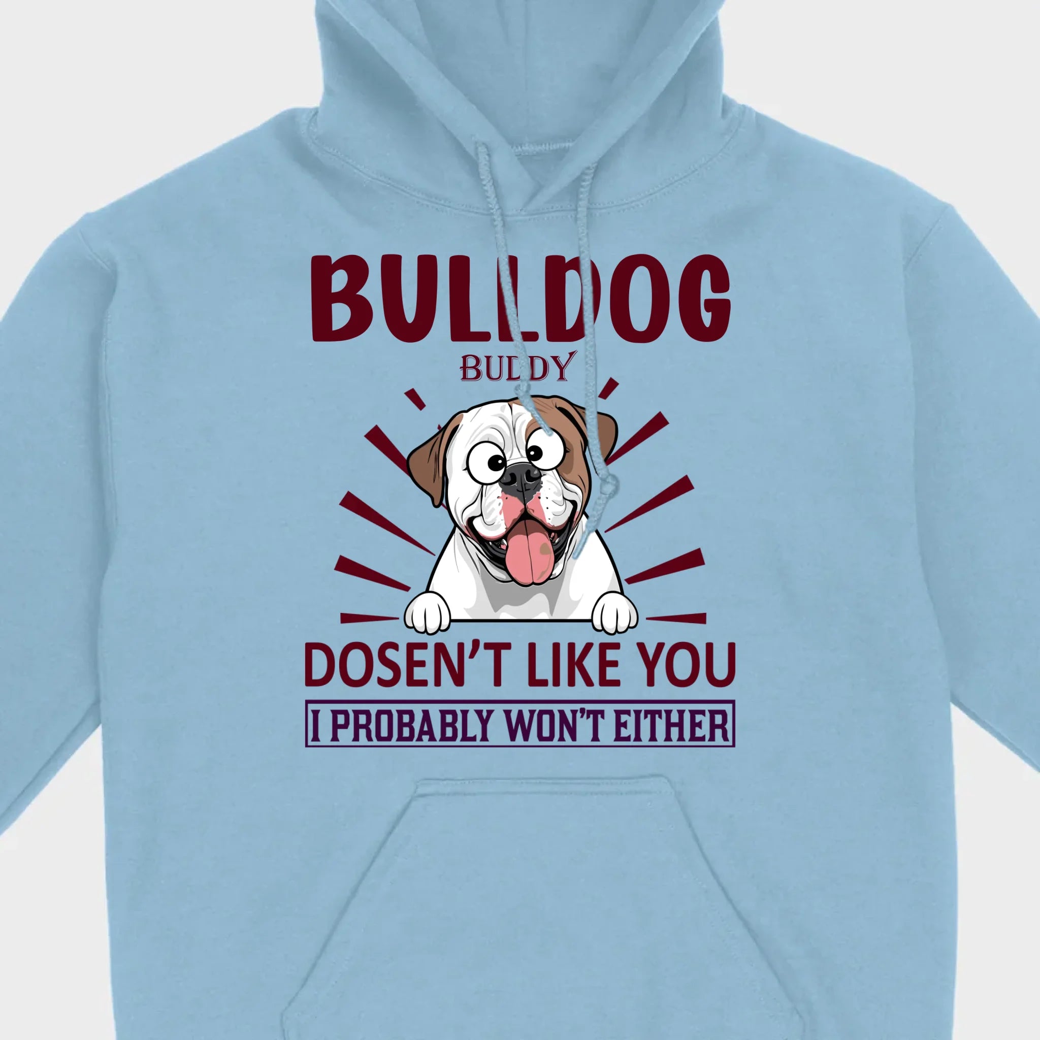 Custom American Bulldog Basic Tee - BullDog Doesn't Like You, I Probably Won't Either - 89Prints