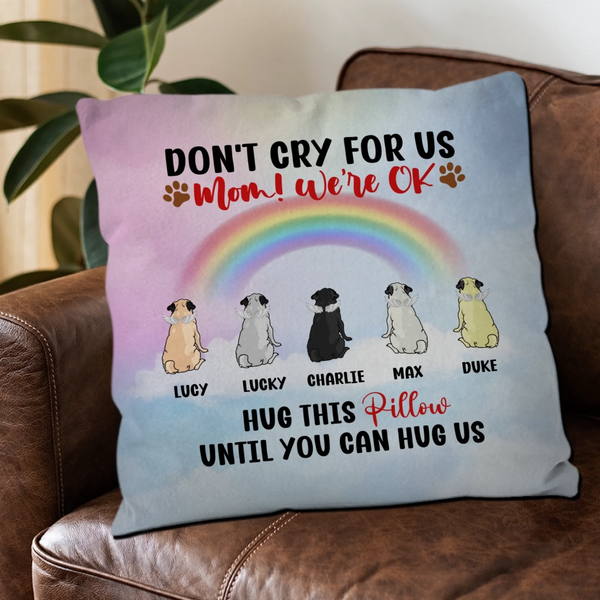 Heartfelt Personalized Pug Pillow Present - Don't Cry For Me, Mom! I'm OK Pillow | 89Prints