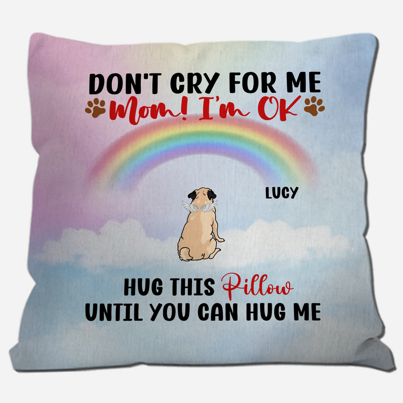 Heartfelt Personalized Pug Pillow Present - Don't Cry For Me, Mom! I'm OK Pillow | 89Prints