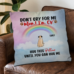 Heartfelt Personalized Pug Pillow Present - Don't Cry For Me, Mom! I'm OK Pillow | 89Prints