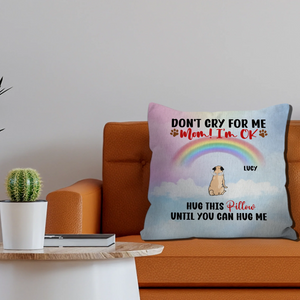 Heartfelt Personalized Pug Pillow Present - Don't Cry For Me, Mom! I'm OK Pillow | 89Prints