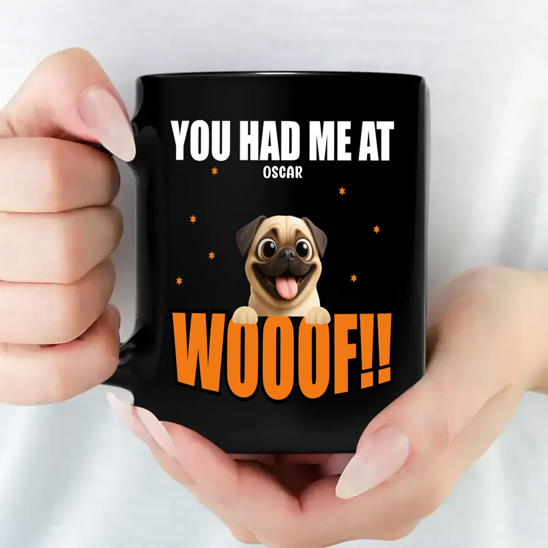 Sentimental Personalized Pug Mug Gift From The Dog - You Had Me At Wooof | 89Prints