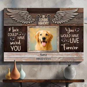Personalized Pet Memorial Canvas Gift – If Love Could Have Saved You | 89Prints