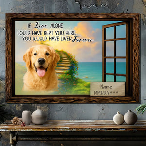 Custom Dog Canvas Present – If Love Alone Could Have Kept You Here | 89Prints