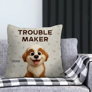 Trouble Maker Dog Pillow – Special Personalized Gift For Dog Lovers – 89Prints