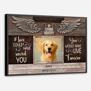 Personalized Dog Memorial Poster Gift – If Love Could Have Saved You | 89Prints