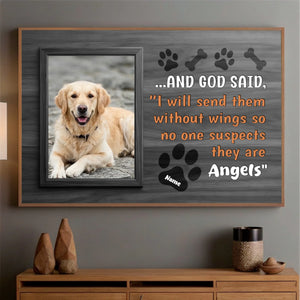 Personalized Dog Poster Gift - I Will Send Them Without Wings So No One Suspects They Are Angels | 89Prints
