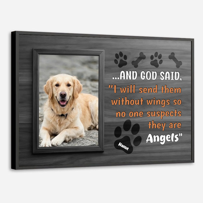 Personalized Dog Poster Gift - I Will Send Them Without Wings So No One Suspects They Are Angels | 89Prints