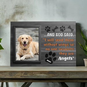 Personalized Dog Canvas Wall Art Gift - I Will Send Them Without Wings So No One Suspects They Are Angels | 89Prints