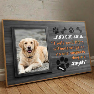 Personalized Dog Poster Gift - I Will Send Them Without Wings So No One Suspects They Are Angels | 89Prints