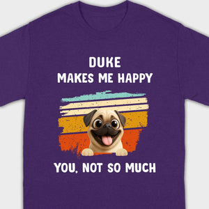 Meaningful Custom Pug Basic Tee Gift – Pet Makes Me Happy, You, Not So Much | 89Prints