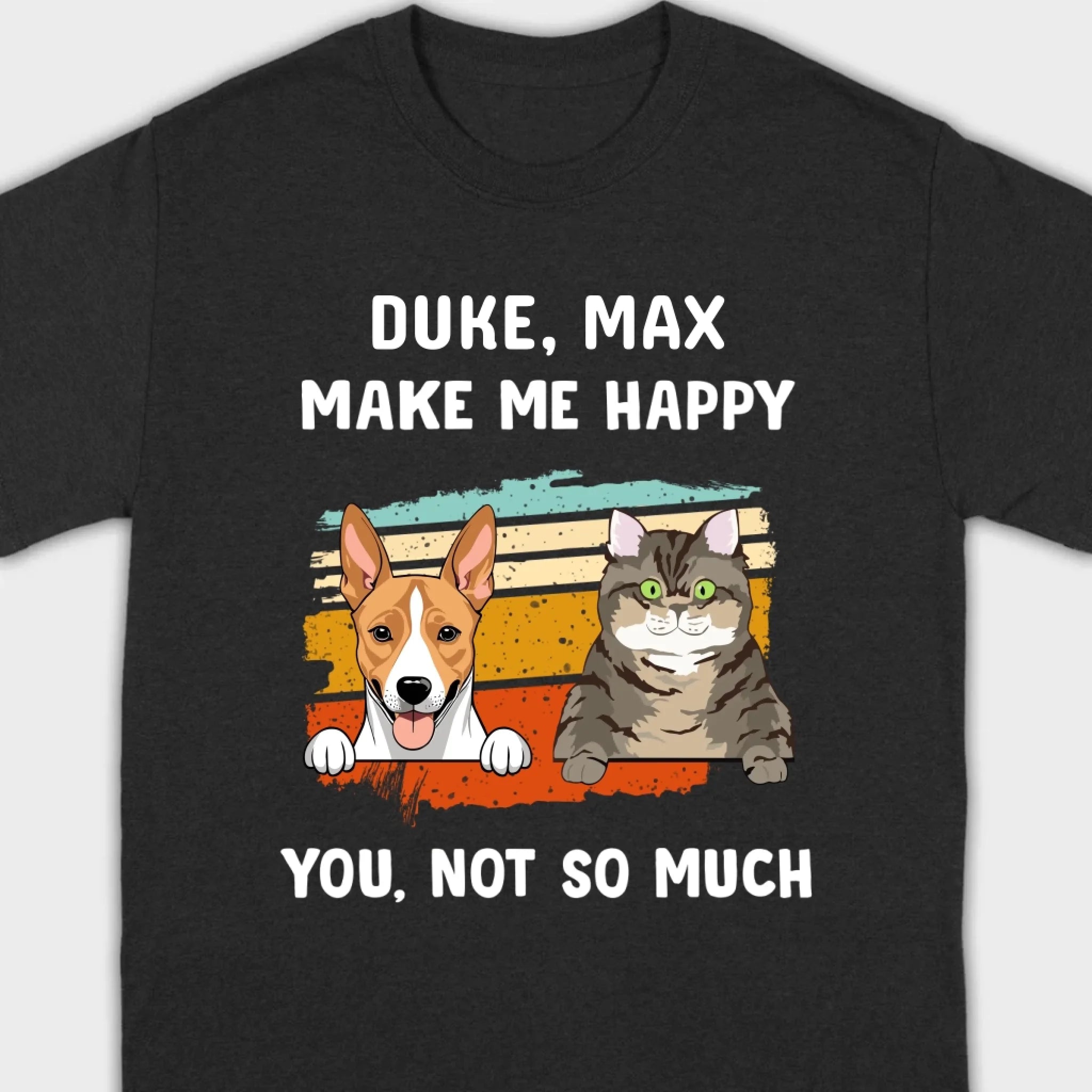 89Prints Custom Dog T-Shirt – Pet Makes Me Happy, You Not So Much