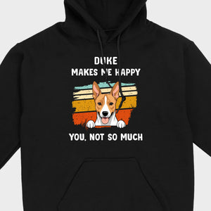 89Prints Custom Dog T-Shirt – Pet Makes Me Happy, You Not So Much