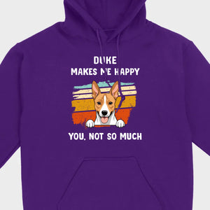 89Prints Custom Dog T-Shirt – Pet Makes Me Happy, You Not So Much