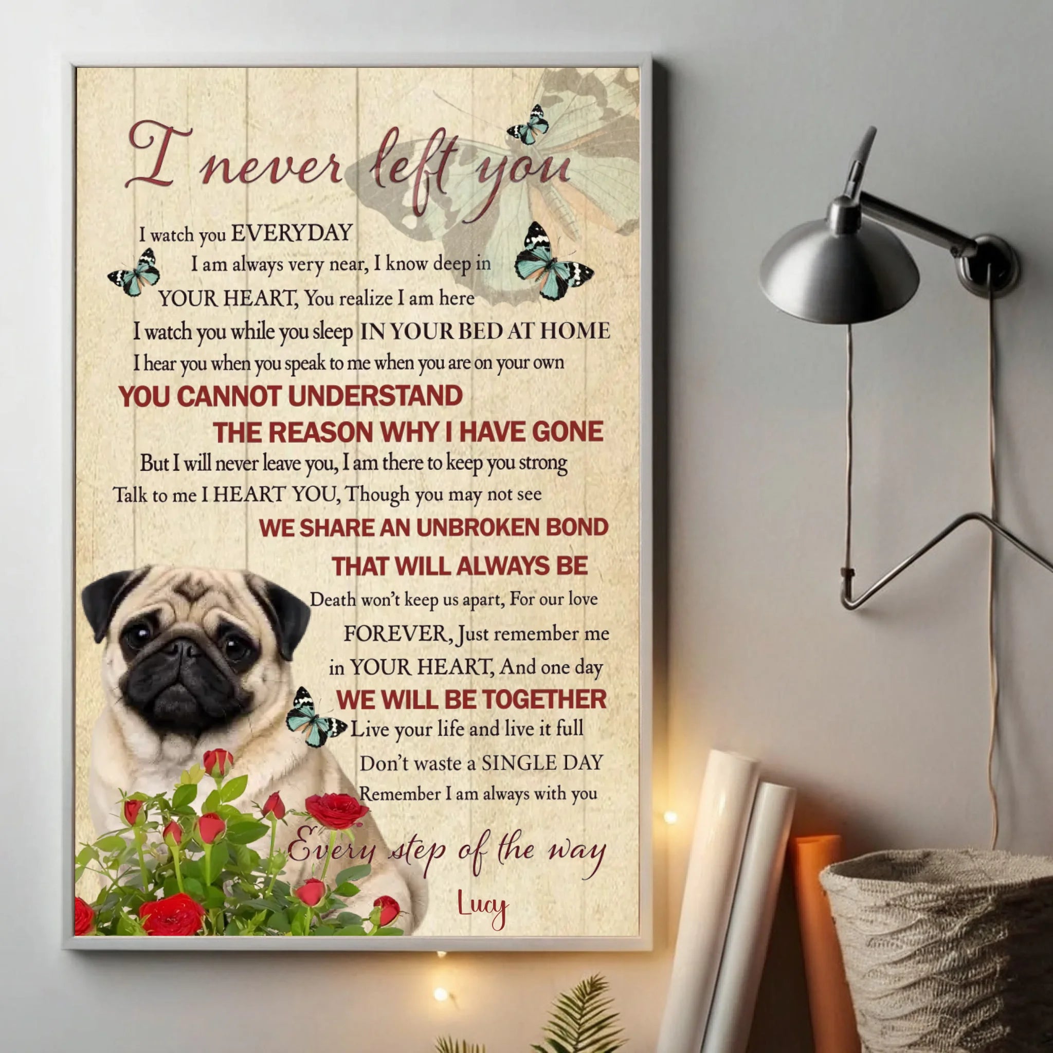 Thoughtful Custom Pug Poster Present - I Never Left You | 89Prints